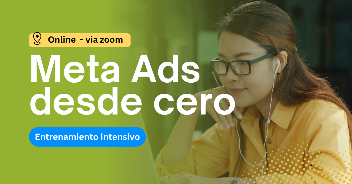 Meta Ads desde 0 - Entrenamiento Virtual