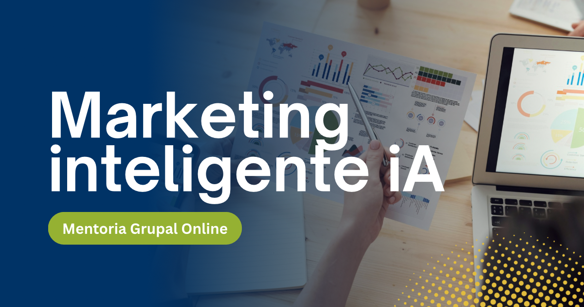 Marketing inteligente - Mentoria Grupal Virtual 8 Semanas